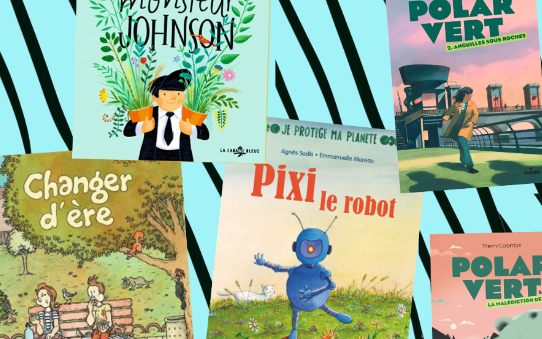 On frissonne pour : notre sélection de livres jeunesse sur la transition écologique